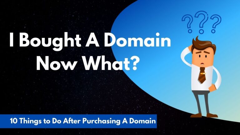 I Bought A Domain Now What? 10 Things to Do After Purchasing A Domain