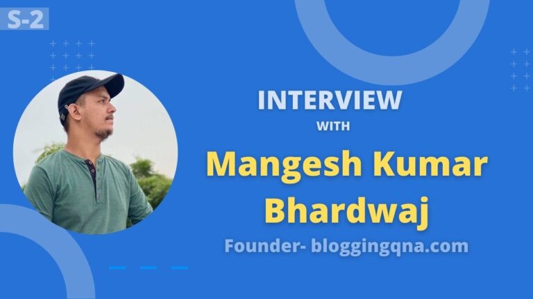 An Awesome Interview With Emerging Blogger Mangesh Kumar Bhardwaj
