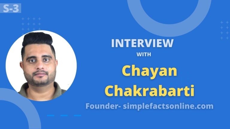 An Exclusive Interview with Chayan Chakrabarti from simplefactsonline