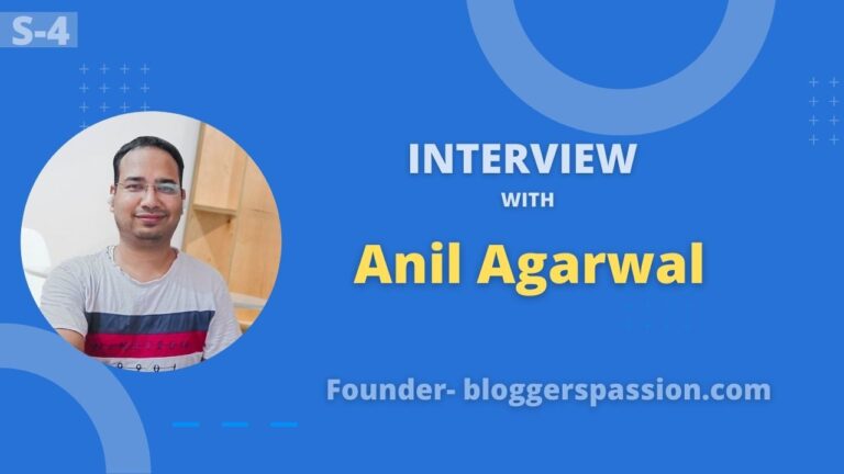 Exclusive Interview with a Pro Blogger Anil Agarwal from BloggersPassion