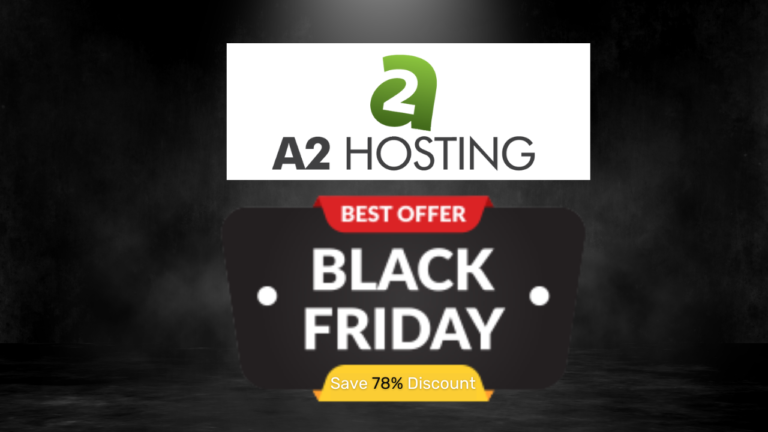 A2 Hosting Black Friday Deals 2022: 78% OFF [LIVE NOW]