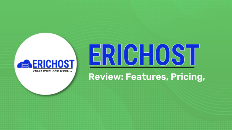 EricHost Review 2024: Get Hosting In Only ₹99/yr