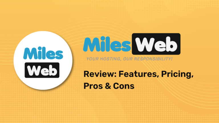 MilesWeb Review 2024: Features, Pricing, Pros & Cons