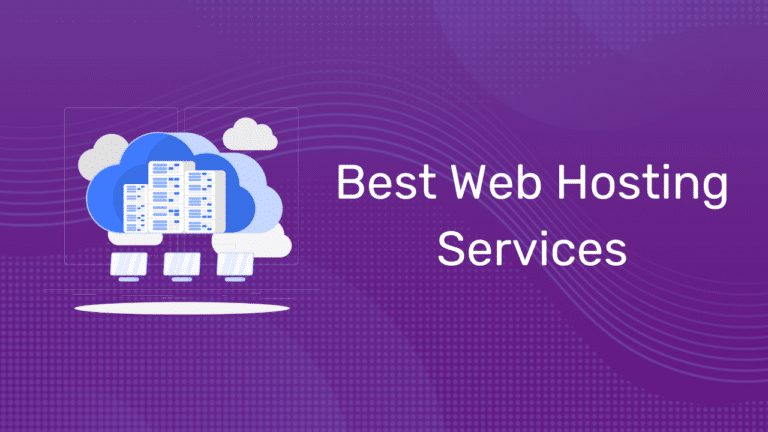 7+ Best Web Hosting Services 2024: Fast, Secure, & Reliable