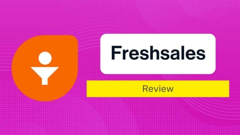 Freshsales Review 2024: Is It The Best CRM Software?