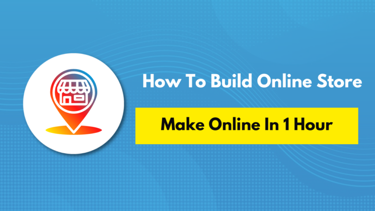 How To Build An Online Store in less Than 1 hour (Complete Guide)