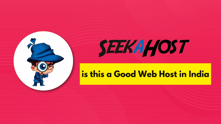 SeekaHost Review – is this a Good Web Host in India [2024]?