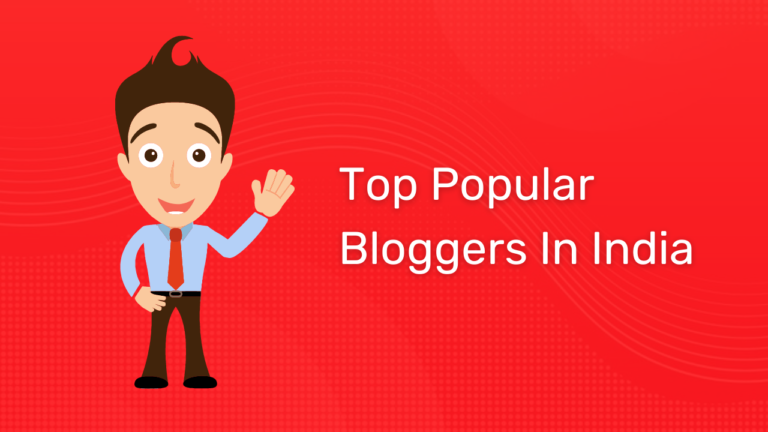 Top 10 Bloggers In India 2024 List + Earnings